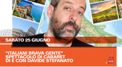 “Italiani brava gente” – Spettacolo di cabaret di e con Davide Stefanato